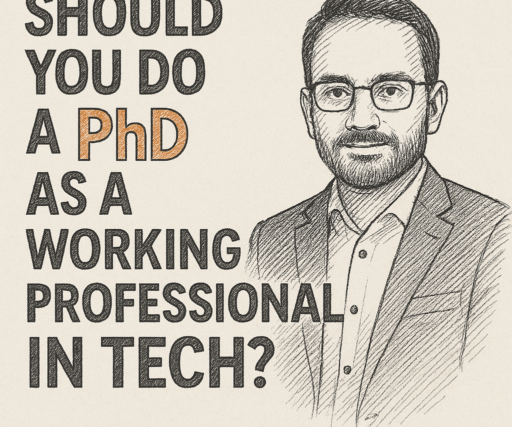 Should you do Ph.D as a working professional in Tech?